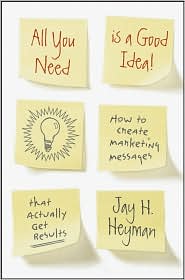 All You Need Is a Good Idea! by Jay H. Heyman: Book Cover