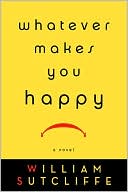 Whatever Makes You Happy: The Truth about Men... And Their Mothers