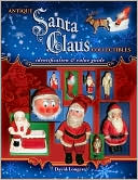 Antique Santa Claus Collectibles: Identification and Value Guide