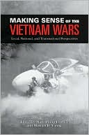 Making Sense of the Vietnam Wars Local National and Transnational P