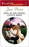 King of the Desert, Captive Bride (Harlequin Presents #2725) by Jane Porter