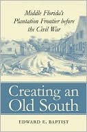 Creating an Old South Middle Floridas Plantation Frontier before the