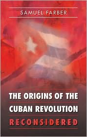 The Origins of the Cuban Revolution Reconsidered by Samuel Farber: Book Cover