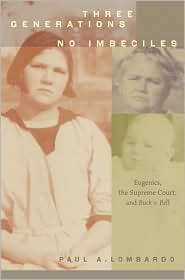 Three Generations, No Imbeciles by Paul A. Lombardo: Book Cover