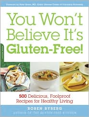 You Won't Believe It's Gluten-Free! by Roben Ryberg: Book Cover
