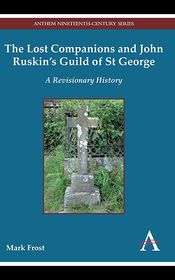 The Lost Companions and John Ruskin's Guild of St George: A 