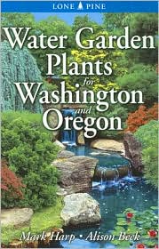 Water Garden Plants for Washington & Oregon by Beck: Book Cover