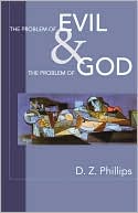 The Problem Of Evil & The Problem Of God by D. Z. Phillips