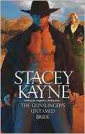 The Gunslinger's Untamed Bride (Harlequin Historical Series #904) by Stacey Kayne