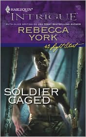 Soldier Caged (Harlequin Intrigue #1072) by Rebecca York: Book Cover
