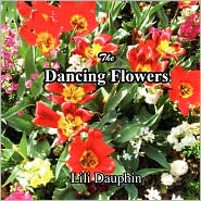 The Dancing Flowers by Lili Dauphin: Book Cover