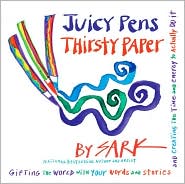 Juicy Pens, Thirsty Paper by Sark: Book Cover