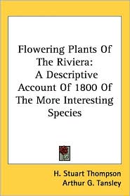 Flowering Plants of the Rivier: A Descriptive Account of 1800 of the More Interesting Species