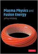 Plasma Physics and Fusion Energy
