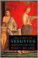 Book Cover Image. Title: The Fires of Vesuvius: Pompeii Lost and Found, Author: by Mary  Beard