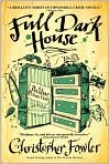 Book Cover Image. Title: Full Dark House (Peculiar Crimes Unit Series #1), Author: by Christopher  Fowler