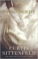 American Wife 
by Curtis Sittenfeld
(Sept. 2008)