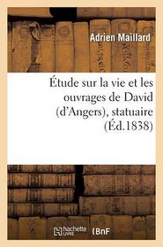 Etude Sur La Vie Et Les Ouvrages de David , Statuaire