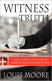 Witness to the Truth by Louis Moore Moore: Book Cover