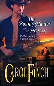 The Bounty Hunter and the Heiress (Harlequin Historical Series #909) by Carol Finch: Book Cover