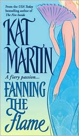 Fanning the Flame by Kat Martin: Book Cover