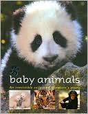Baby Animals: An Irresistable Collection of Nature's Young