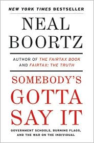 Somebody's Gotta Say It by Neal Boortz: Book Cover