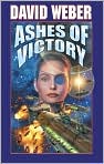 Book Cover Image. Title: Ashes of Victory (Honor Harrington Series #9), Author: by David Weber
