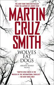Wolves Eat Dogs (Arkady Renko Series #5) by Martin Cruz Smith: Book Cover