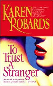 To Trust a Stranger by Karen Robards: Book Cover