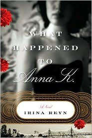 What Happened to Anna K. by Irina Reyn: Book Cover