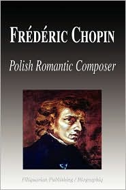 Frederic Chopin - Polish Romantic Composer