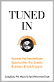 Book Cover Image. Title: Tuned in: Uncover Extraordinary Opportunities That Lead to Business Breakthroughs, Author: by Craig  Stull