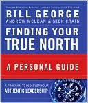 Finding Your True North by Bill George