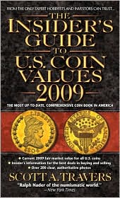 The Insider's Guide to U. S. Coin Values 2009 by Scott A. Travers: Book Cover