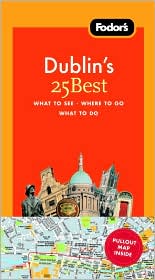 Fodor's Dublin's 25 Best, 5th Edition by Fodor's Travel Publications, Inc. Staff: Book Cover