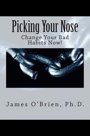 Picking Your Nose: Change Your Bad Habits Now