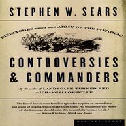 Controversies and Commanders: Dispatches from the Army of 
