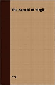 The Aeneid of Virgil by Virgil: Book Cover