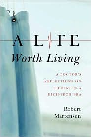 A Life Worth Living by Robert Martensen: Book Cover