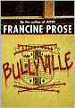 Book Cover Image. Title: Bullyville, Author: by Francine  Prose