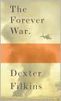 Book Cover Image. Title: The Forever War, Author: by Dexter  Filkins