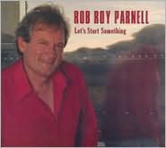 Let's Start Something by Rob Roy Parnell: CD Cover