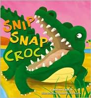 Snip Snap Croc by Caroline Castle: Book Cover