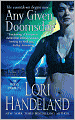 Book Cover Image. Title: Any Given Doomsday (Phoenix Chronicles Series #1), Author: by Lori  Handeland
