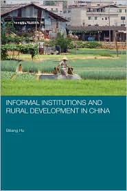 Informal Institutions And Rural Development In China by Biliang Hu: Book Cover