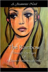 The Rainbow Through The Eyes Of A Closet Homosexual's Wife by Jreamwriter: Book Cover
