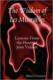 The Wisdom Of Les Miserables by Alfred J. Garrotto: Book Cover