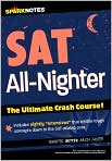 Book Cover Image. Title: SAT All-Nighter: The Ultimate Crash Course (SparkNotes Test Prep), Author: by   SparkNotes Editors