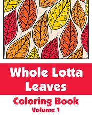 Whole Lotta Leaves Coloring Book